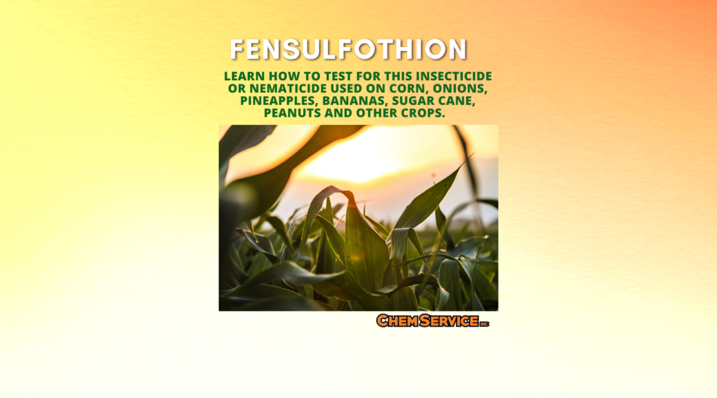 Testing for Fensulfothion ! Chem Service